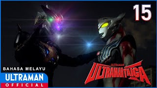 ULTRAMAN TAIGA Episode 15 \