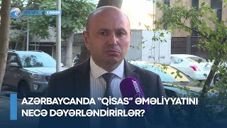 Azərbaycanda “Qisas” əməliyyatını necə dəyərləndirirlər? – NƏTİCƏLƏR