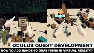 Oculus Quest Development - How to add hands to grab and throw items in Virtual Reality?