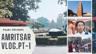 Amritsar Tour in Diwali Holidays from LPU #1😊| Nilpete's Zone.