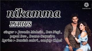 Nikamma song Lyrics | Shilpa Shetty, Abhinav, Shirley | Javed mohsin, Dev, Payal, Danish, Deane