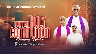 UNITED HOLY COMMUNION SERVICE | CSI Home Church Neyyoor | 08 Jan 2023 10.15 AM