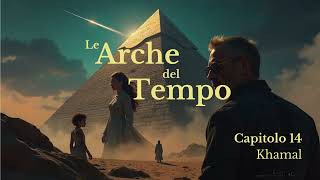 Le Arche del Tempo - Capitolo 14: Khamal