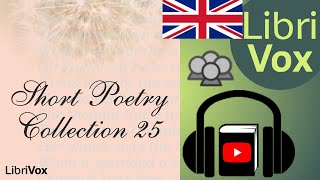 Short Poetry Collection 025 by Various read by Various | Full Audio Book