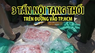 Dân Sài Gòn suýt phải ăn cả xe container lòng heo thối gần 4 tấn