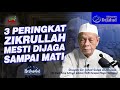 3 Peringkat ZIKRULLAH Mesti DIJAGA Sampai MATI | Shaykh Dr. Jahid Sidek Al-Khalidi