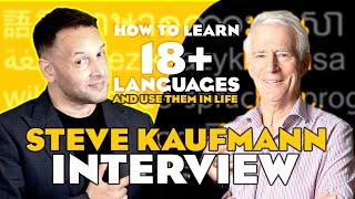 Interview: Steve Kaufmann w/ Stu Jay Raj - How to Learn 18+ Languages and USE Them in Life