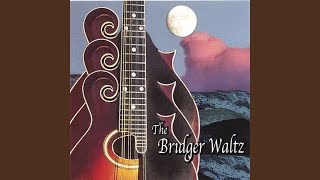 The Bridger Waltz