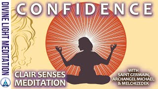 SPIRITUAL CONFIDENCE MEDITATION ~ CLAIR SENSES with SAINT GERMAIN, ARCHANGEL MICHAEL & MELCHIZEDEK