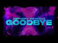 Anthony Keyrouz - Goodbye