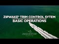 Zipwake® Basic Operations