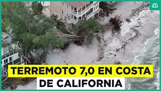 Terremoto 7,0 en California: Decretan alerta de tsunami en Estados Unidos