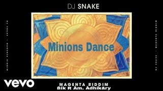 DJ Snake - Magenta Riddim  (Minions Dance)