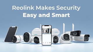Reolink - Smart and Secure for Every Home