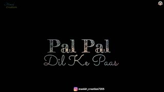 Pal Pal Dil Ke Pass WhatsApp Status 😍 Arijit Singh ♥️ New Song WhatsApp Status Video 😘 Love Status