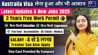 Australia 🇦🇺 Free Work Permit Visa 2025 | Latest updates about jobs in 2025 | Packing \u0026 Helper Jobs