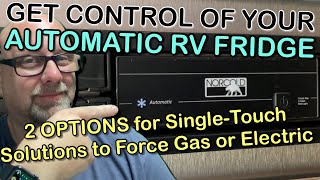 Norcold Automatic RV Refrigerator - 2 Single Button Hacks to Control Gas/Electric in 3 Minutes