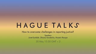 How to overcome challenges in reporting justice? | HagueTalks livestream