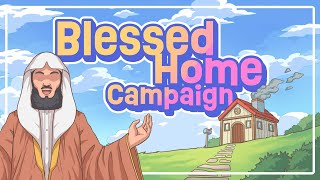 Blessed Home Series - Campaign 2022 - Mufti Menk & FreeQuranEducation