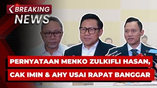 BREAKING NEWS - Pernyataan Menko Zulkifli Hasan, Cak Imin, hingga AHY Usai Rapat dengan Banggar DPR