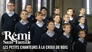 Rémi Sans Famille - Les petits chanteurs à la croix de bois