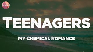 My Chemical Romance - Teenagers (Lyrics)