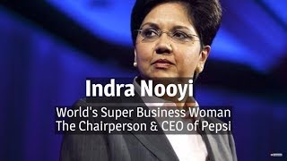 Indra Nooyi CEO PepsiCO - World's Super Business Woman