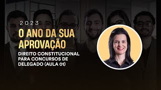 Direito Constitucional para concursos de Delegado (Aula 01)