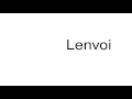 How to pronounce Lenvoi