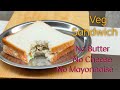 Veg Sandwich without Mayonnaise Cheese Butter