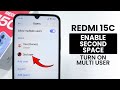 Enable Second Space In Redmi 15C - Turn On Multi User