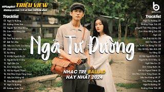 Nhạc Ballad 8x 9x - Ngã Tư Đường, Người Tình Mùa Đông - Playlist Ballad Nhẹ Nhàng Thư Giãn Cực Chill