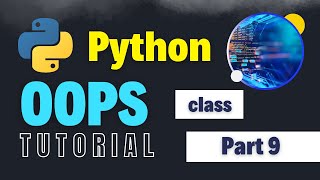 OOPS in Python | Python Full Course for Beginners Part 9 | Object-Oriented Programming Concepts