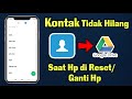 Cara Agar Kontak Tidak Hilang Saat Hp di Reset