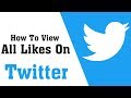 How to Find & View All Likes On Twitter Account