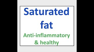 Saturated fat: anti-inflammatory and healthy