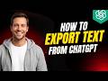 How To Export Text From ChatGPT [2026 Full Guide]