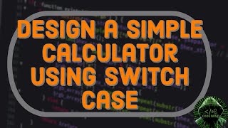 Program to design a simple calculator using switch case