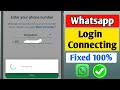 Fix WhatsApp Login Connecting Problem 2025 | WhatsApp New Account Stuck On Connecting