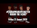 #Zimbabweanlivesmatter Behind The Scenes (21/08/20)
