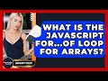 What Is The JavaScript For...of Loop For Arrays? - JavaScript Toolkit