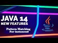 Java 14 New Features : Pattern Matching For instanceof Operator