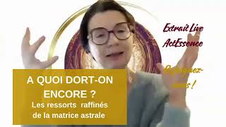 Ressorts raffinés de la matrice astrale - Extrait Live ActEssence