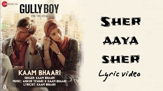 Sher Aaya Sher ft Divine full song Lyrics ❌Gully Boy❌