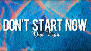 Don´t Start Now - Dua Lipa (Lyrics)