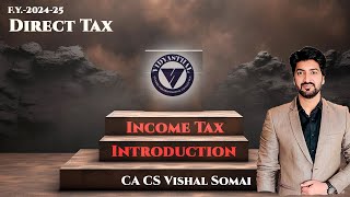 Introduction & Residential Status | F.Y. 2024-2025 | Income Tax Act, 1961 | CA Vishal Somai