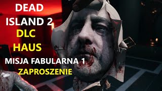 Dead Island 2 - DLC HAUS - Misja Fabularna 1 - Zaproszenie PL