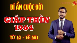 Cuộc Đời Giáp Thìn 1964. Từ Tuổi 62 Về Sau Đến Già. Ơn Trên Che Chở. Thần Tài Ghé Thăm Lộc Viên mãn