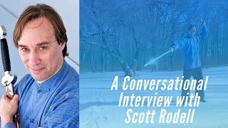 A Conversational Interview with Scott Rodell.