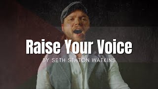 Raise Your Voice (Original Song) by Seth Staton Watkins